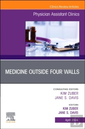 Medicine Outside Four Walls, An Issue Of Physician Assistant Clinics, E-Book