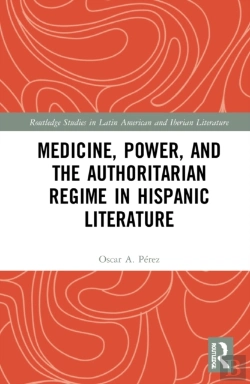 Bertrand.pt - Medicine, Power, And The Authoritarian Regime In Hispanic Literature