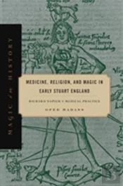 Medicine, Religion, And Magic In Early Stuart England