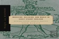 Medicine, Religion, And Magic In Early Stuart England