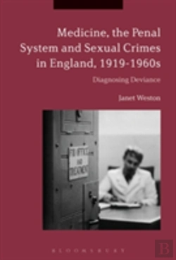 Bertrand.pt - Medicine, The Penal System, And Sexual Crimes In England, 1919-1960s