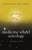 Medicine Wheel Astrology, Orion Plain And Simple