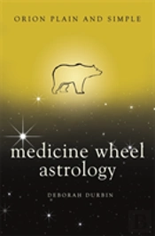Medicine Wheel Astrology, Orion Plain And Simple