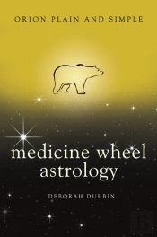 Medicine Wheel Astrology, Orion Plain And Simple