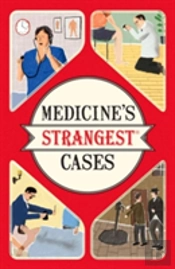 Medicine'S Strangest Cases