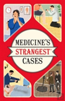 Bertrand.pt - Medicine'S Strangest Cases
