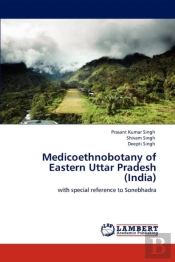 Medicoethnobotany Of Eastern Uttar Pradesh (India)
