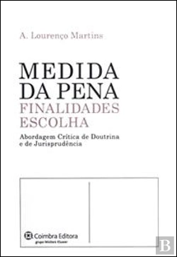 Bertrand.pt - Medida da Pena - Finalidades, Escolha