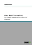 Medien - Mittaã‚Â¤Ter Oder Mediatoren?