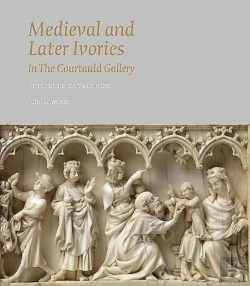 Bertrand.pt - Medieval And Later Ivories In The Courtauld Gallery