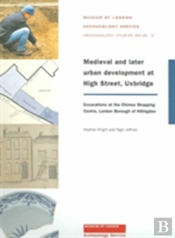 Bertrand.pt - Medieval And Later Urban Development At High Street, Uxbridge