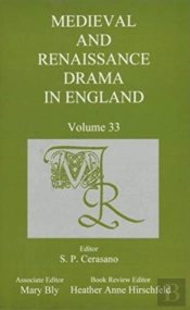 Medieval And Renaissance Drama In England, Volume 33