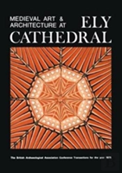 Medieval Art And Architecture At Ely Cathedral