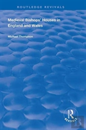 Medieval Bishopsâ€™ Houses In England And Wales