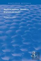 Medieval Bishopsâ€™ Houses In England And Wales