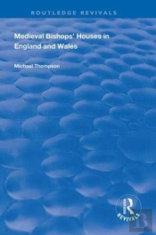 Medieval Bishopsâ€™ Houses In England And Wales