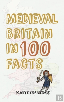 Bertrand.pt - Medieval Britain In 100 Facts