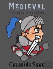 Medieval Coloring Book For Kids & Toddlers