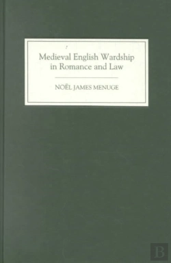 Bertrand.pt - Medieval English Wardship In Romance And Law