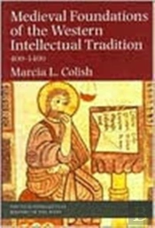 Medieval Foundations Of The Western Intellectual Tradition