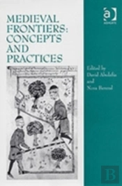 Medieval Frontiers: Concepts And Practices