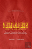 Medieval Heresy And The Inquisition