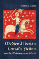 Medieval Iberian Crusade Fiction And The Mediterranean World