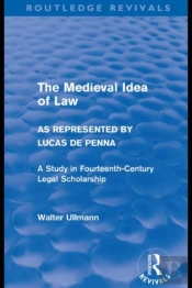 Medieval Idea Of Law As Represented By Lucas De Penna (Routledge Revivals)