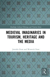 Medieval Imaginaries In Tourism, Heritage And The Media