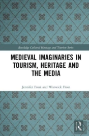Medieval Imaginaries In Tourism, Heritage And The Media