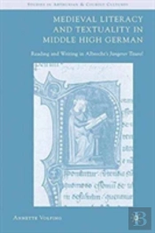 Medieval Literacy And Textuality In Middle High German