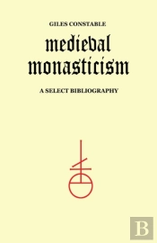 Medieval Monasticism: A Select Bibliogra