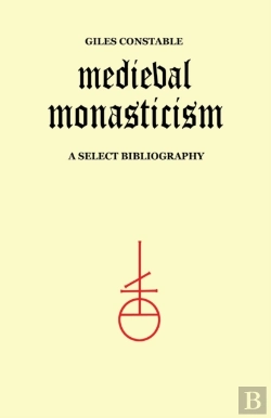 Bertrand.pt - Medieval Monasticism: A Select Bibliogra