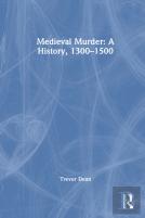 Medieval Murder: A History, 1300â€“1500