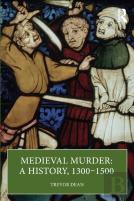 Medieval Murder: A History, 1300â€“1500