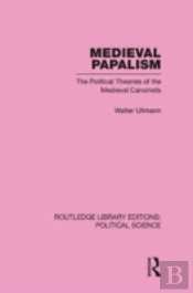 Medieval Papalism (Routledge Library Editions: Political Science Volume 36)
