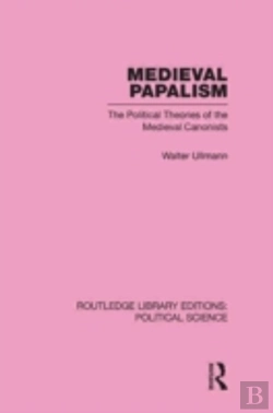 Bertrand.pt - Medieval Papalism (Routledge Library Editions: Political Science Volume 36)