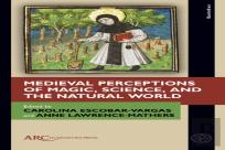 Medieval Perceptions Of Magic, Science, And The Natural World