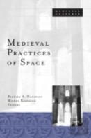 Medieval Practices Of Space