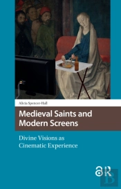 Medieval Saints And Modern Screens