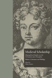 Medieval Scholarship: Biographical Studies On The Formation Of A Discipline