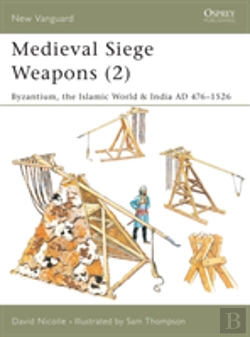 Bertrand.pt - Medieval Siege Weaponsbyzantium, The Islamic World And India