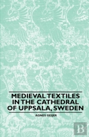 Medieval Textiles In The Cathedral Of Uppsala, Sweden