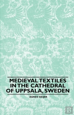 Bertrand.pt - Medieval Textiles In The Cathedral Of Uppsala, Sweden