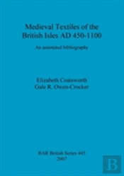Medieval Textiles Of The British Isles Ad 450-1100