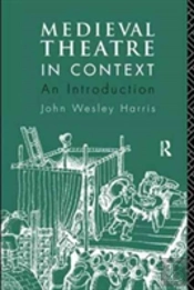 Medieval Theatre In Context: An Introduction
