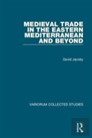Medieval Trade In The Eastern Mediterranean And Beyond