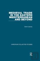 Medieval Trade In The Eastern Mediterranean And Beyond