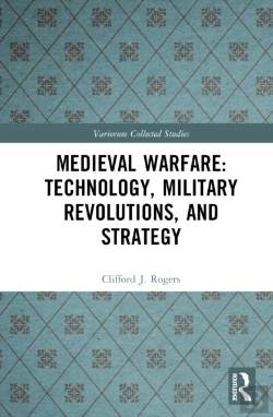Bertrand.pt - Medieval Warfare: Technology, Military Revolutions, And Strategy