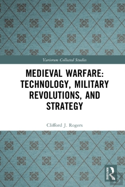 Bertrand.pt - Medieval Warfare: Technology, Military Revolutions, And Strategy